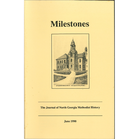Milestones, The Journal of North Georgia Methodist History: June 1990 [Volume III, Number 1]