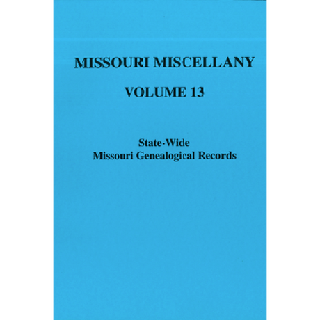 Missouri Miscellany: Volume 13