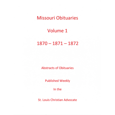 Missouri Obituaries, Volume 1, 1870-1872