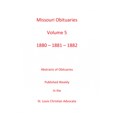 Missouri Obituaries, Volume 5, 1880-1882