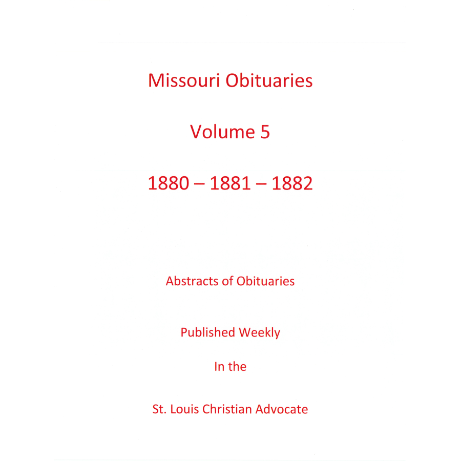 Missouri Obituaries, Volume 5, 1880-1882