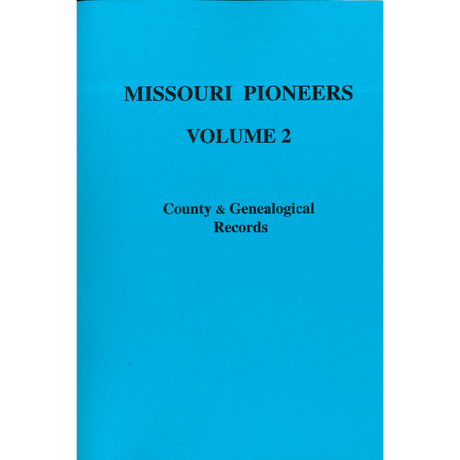 Missouri Pioneers: Volume II