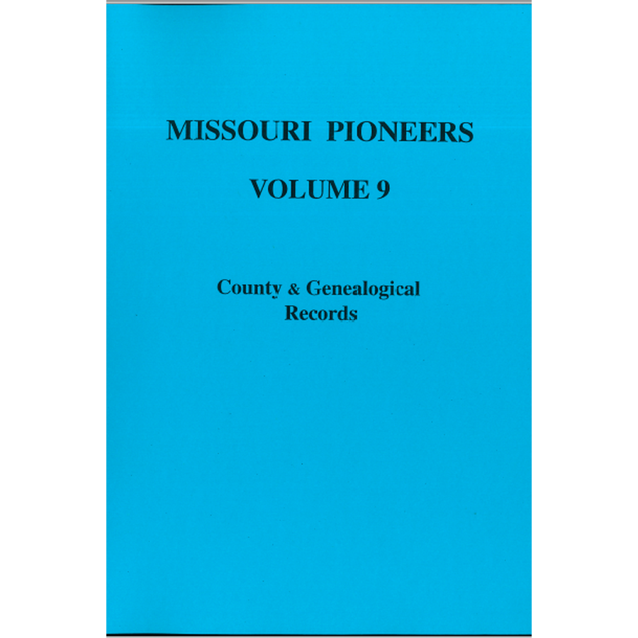 Missouri Pioneers: Volume IX