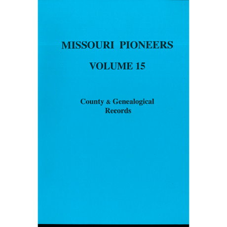 Missouri Pioneers: Volume XV
