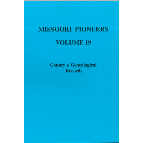 Missouri Pioneers: Volume XIX