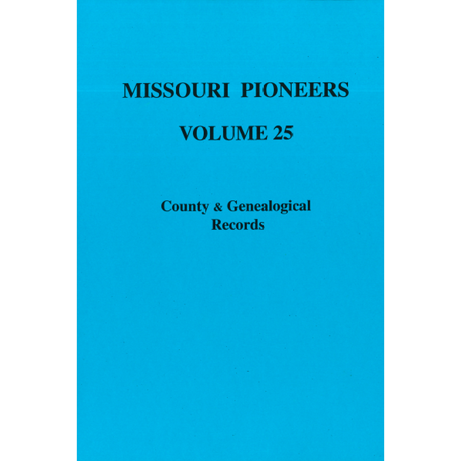 Missouri Pioneers: Volume XXV