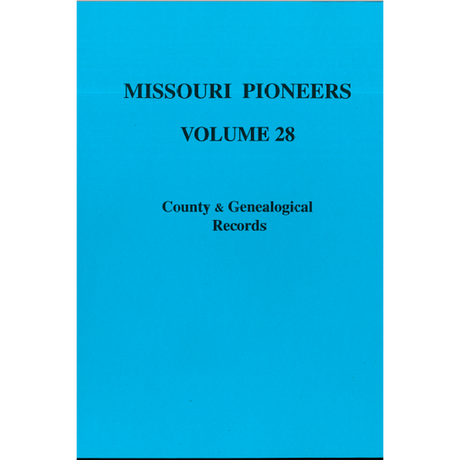 Missouri Pioneers: Volume XXVIII