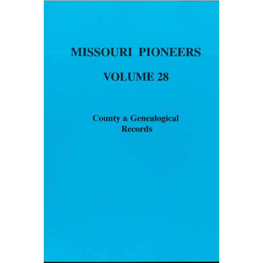 Missouri Pioneers: Volume XXVIII