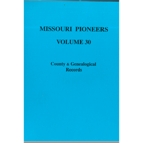 Missouri Pioneers: Volume XXX