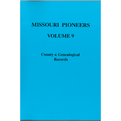 Missouri Pioneers: Volume IX
