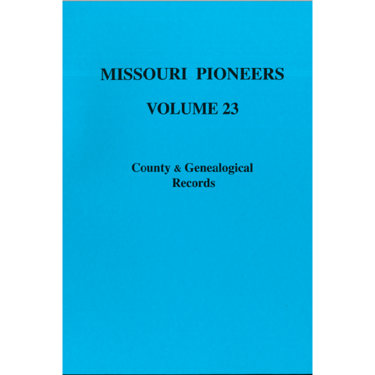 Missouri Pioneers: Volume XXIII