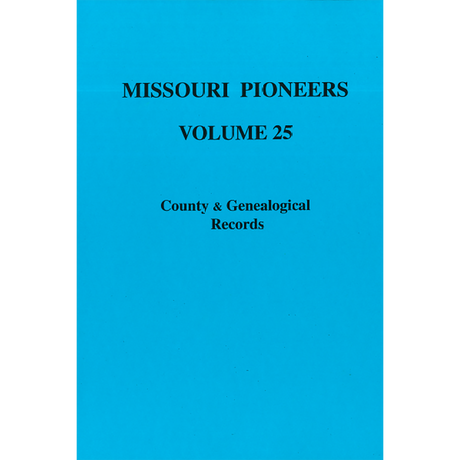 Missouri Pioneers: Volume XXV