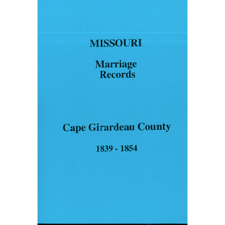 Cape Girardeau County, Missouri Marriage Book B 1839-1854