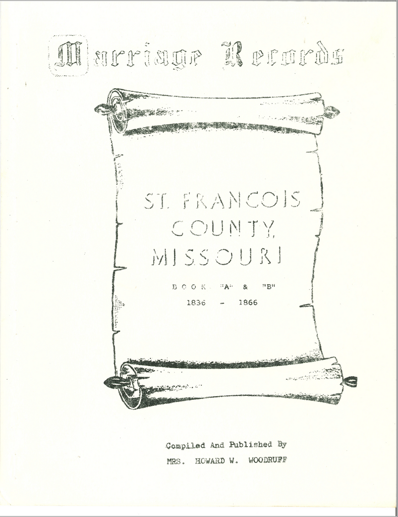 St. Francois County, Missouri Marriage Records Books A-B 1836-1866