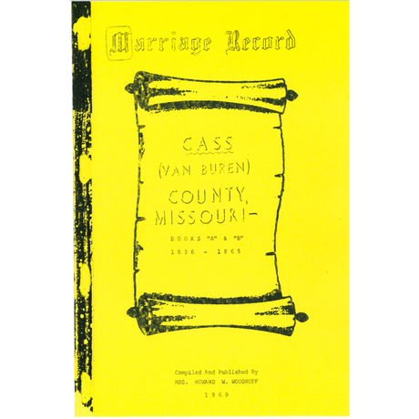 Cass (Van Buren) County, Missouri Marriage Records, Books A and B 1836-1865