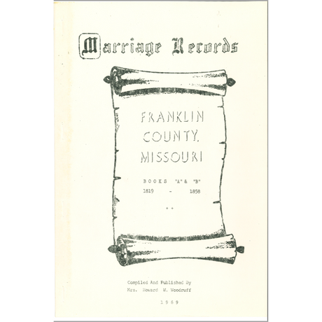 Franklin County, Missouri Marriage Records Books A-B 1819-1858