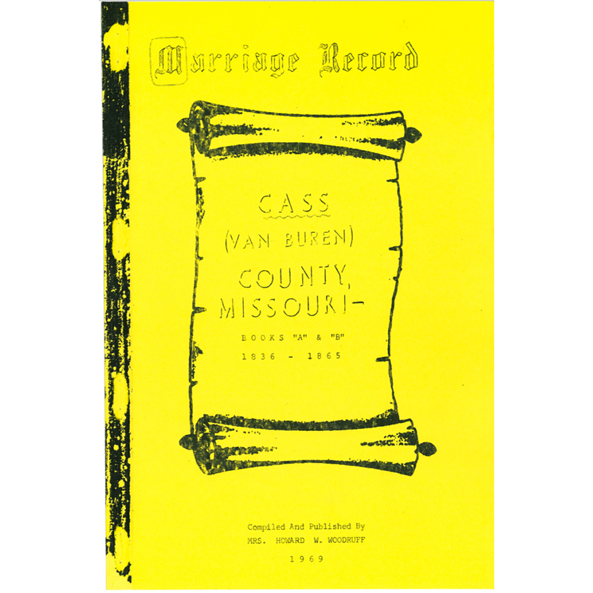 Cass (Van Buren) County, Missouri Marriage Records, Books A and B 1836-1865
