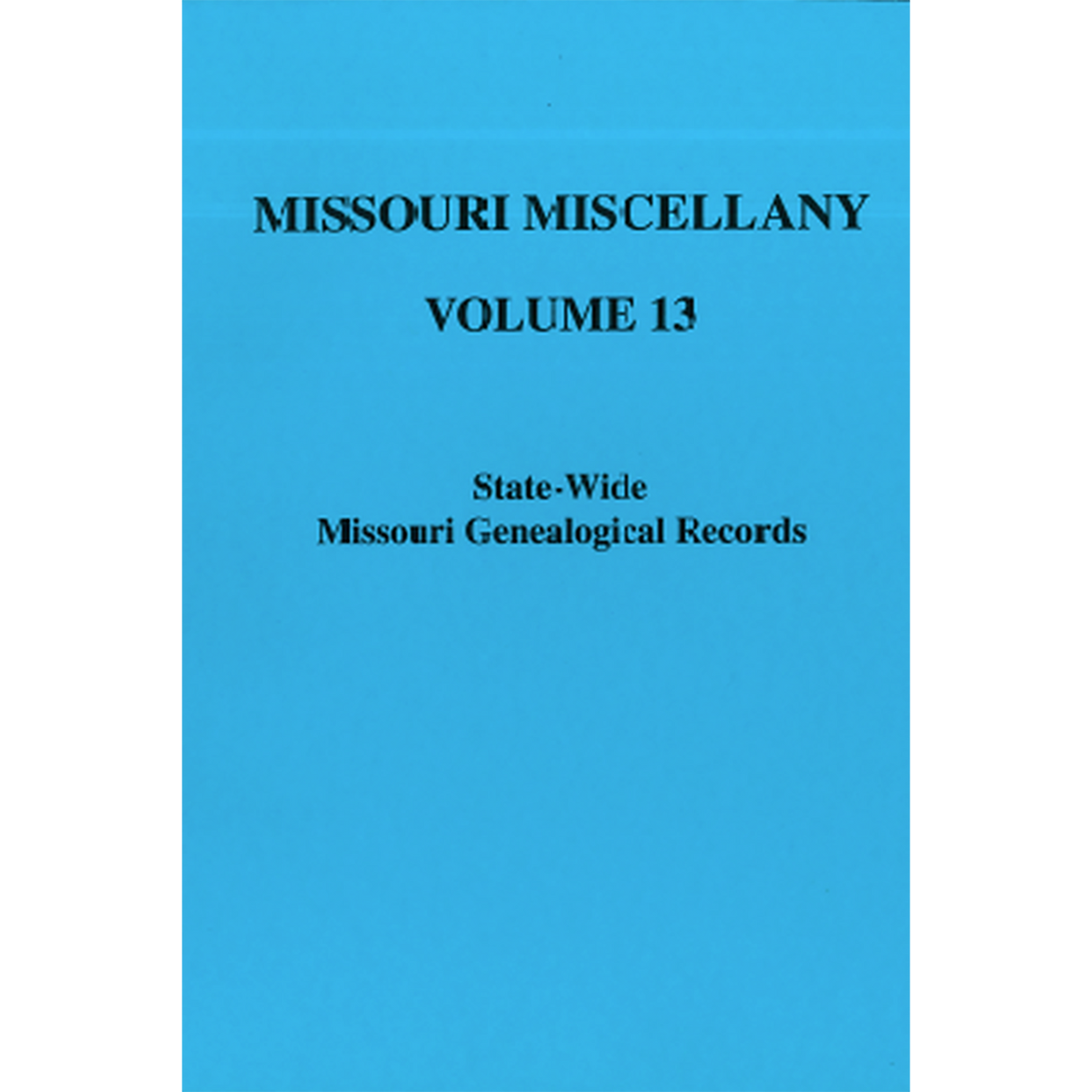Missouri Miscellany: Volume 13