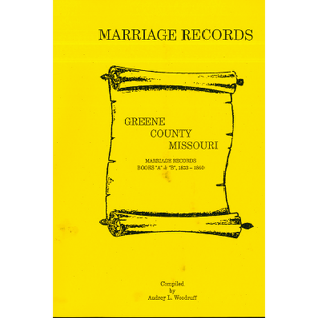 Greene County, Missouri Marriage Records Books A and B 1833-1860