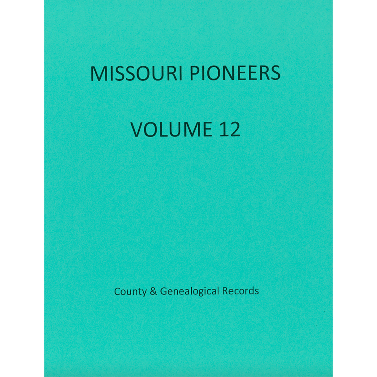 Missouri Pioneers: Volume 12
