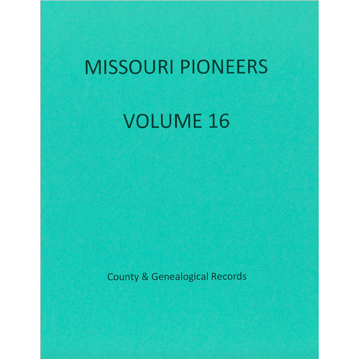 Missouri Pioneers: Volume 16