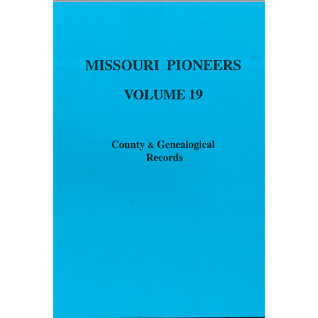 Missouri Pioneers: Volume XIX