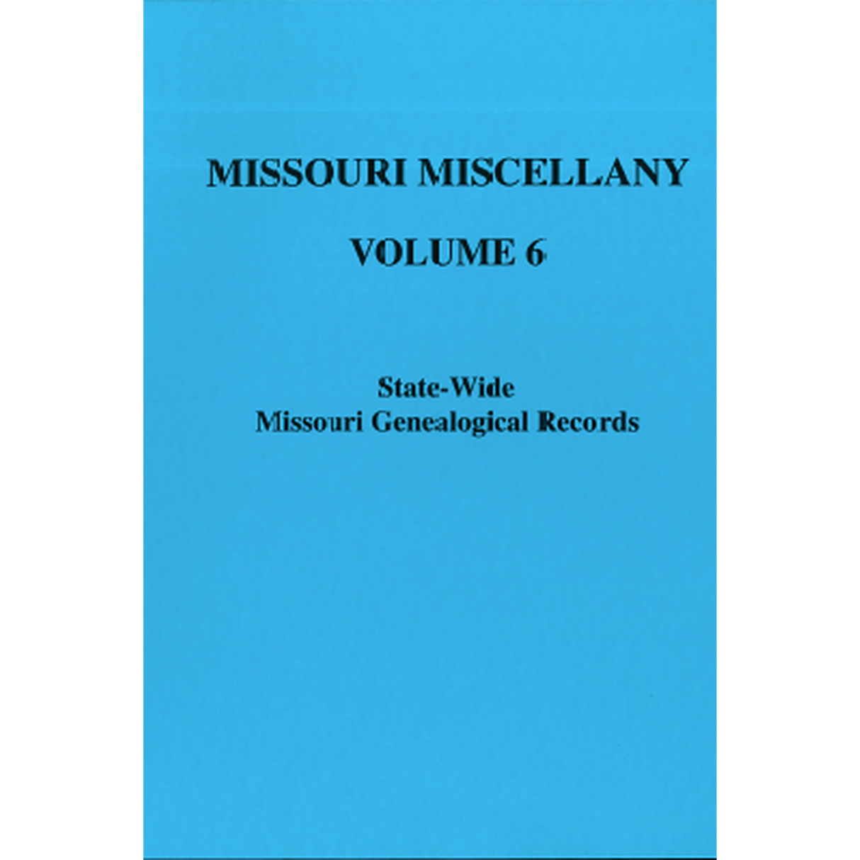 Missouri Miscellany: Volume 6
