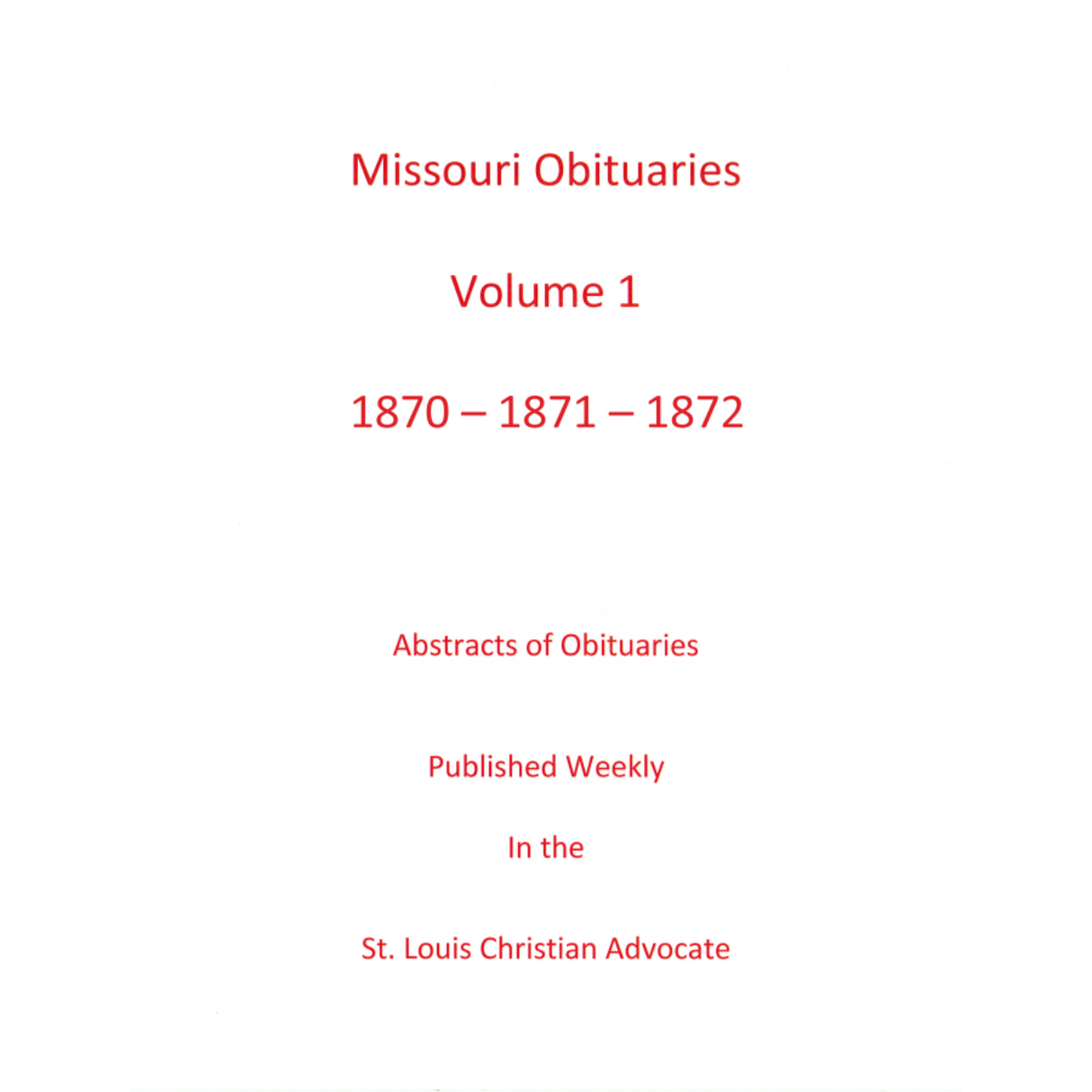 Missouri Obituaries, Volume 1, 1870-1872