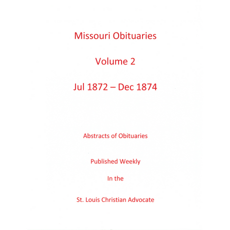 Missouri Obituaries, Volume 2, 1872-1874