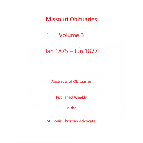 Missouri Obituaries, Volume 3, 1875-1877
