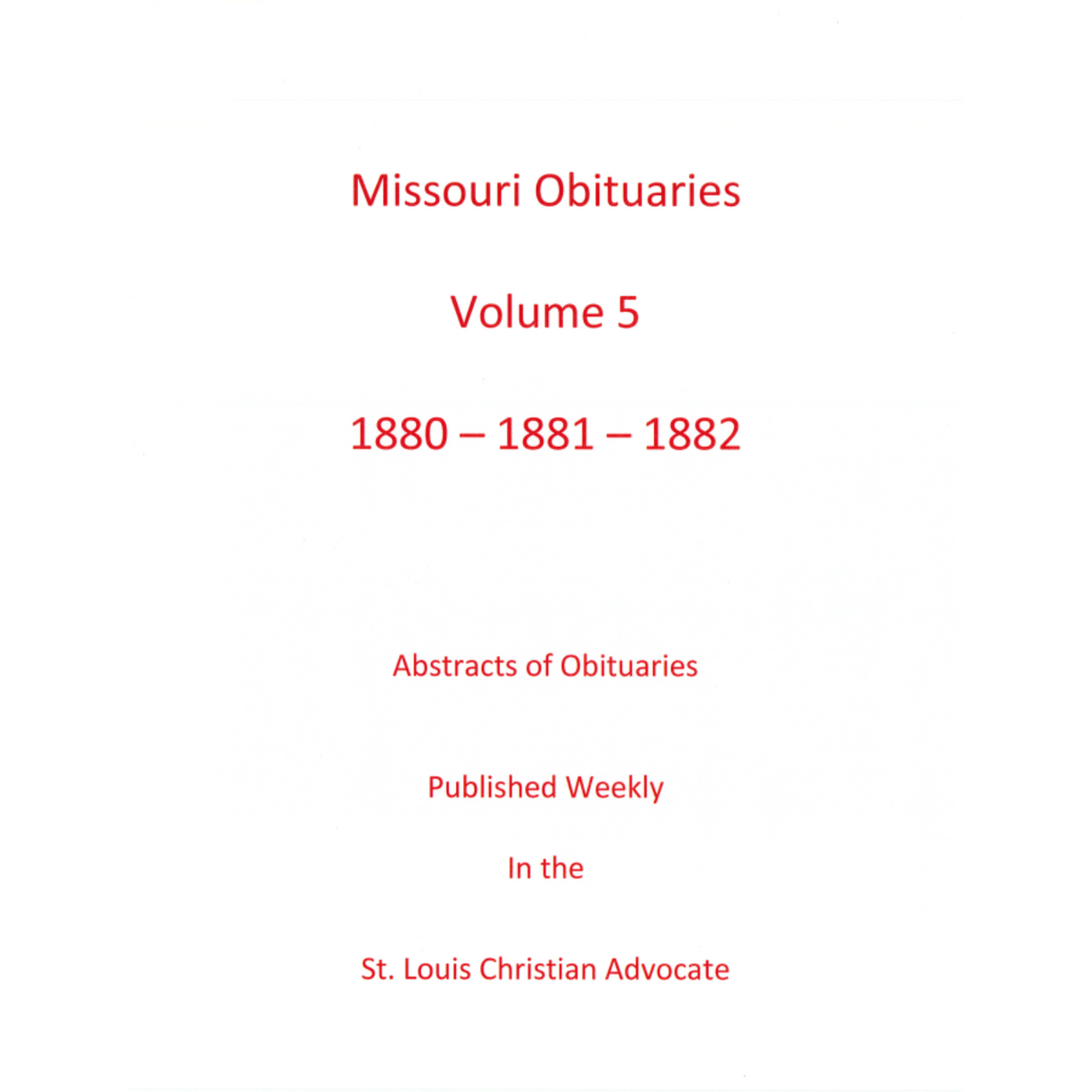 Missouri Obituaries, Volume 5, 1880-1882