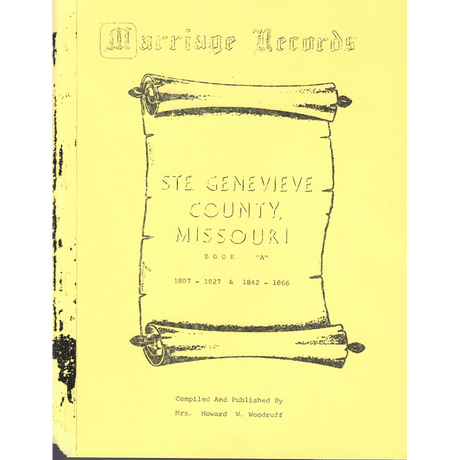 St. Genevieve County, Missouri Marriage Records, Books A and B, 1842-1866
