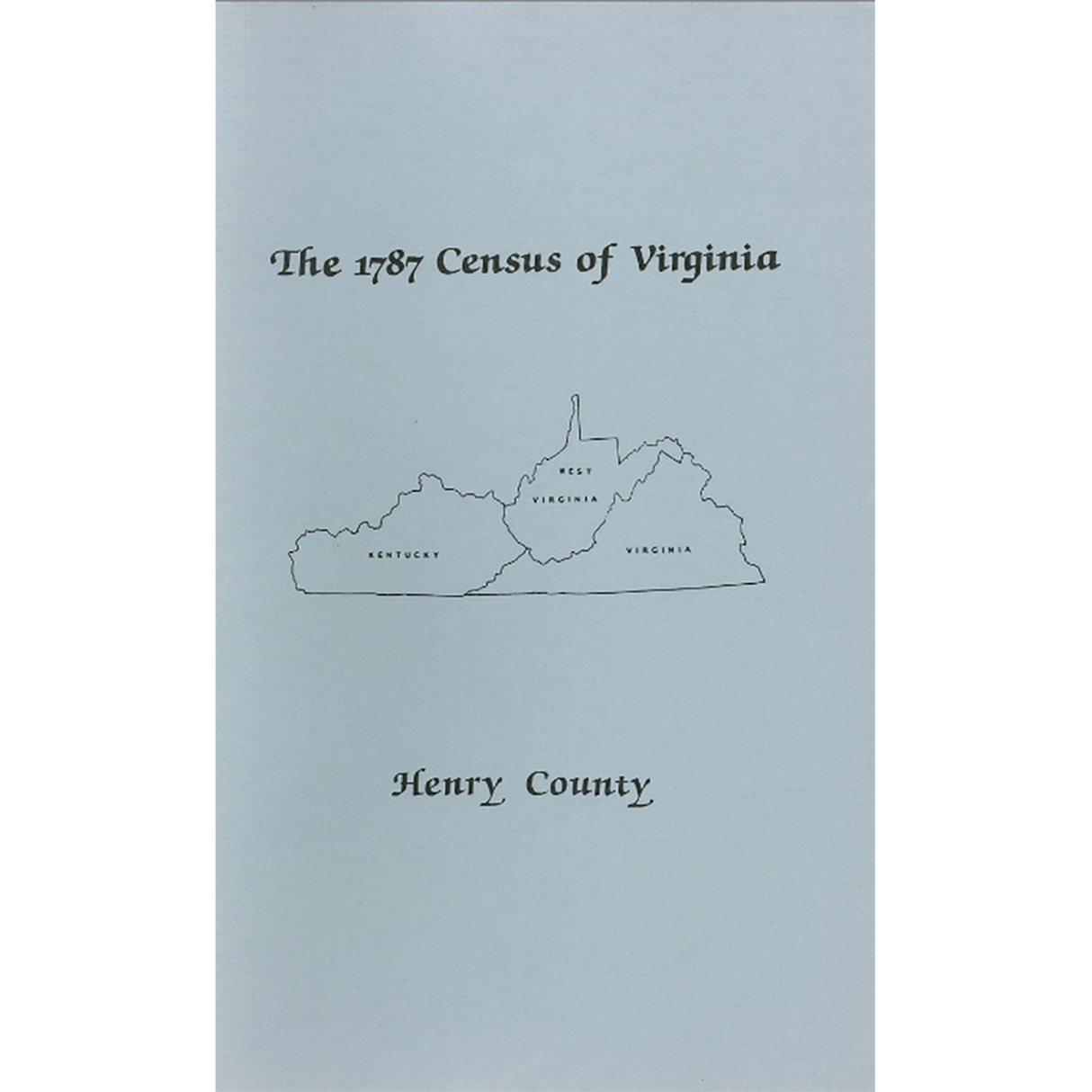The Personal Property Tax Lists for the Year 1787 for Henry County, Virginia