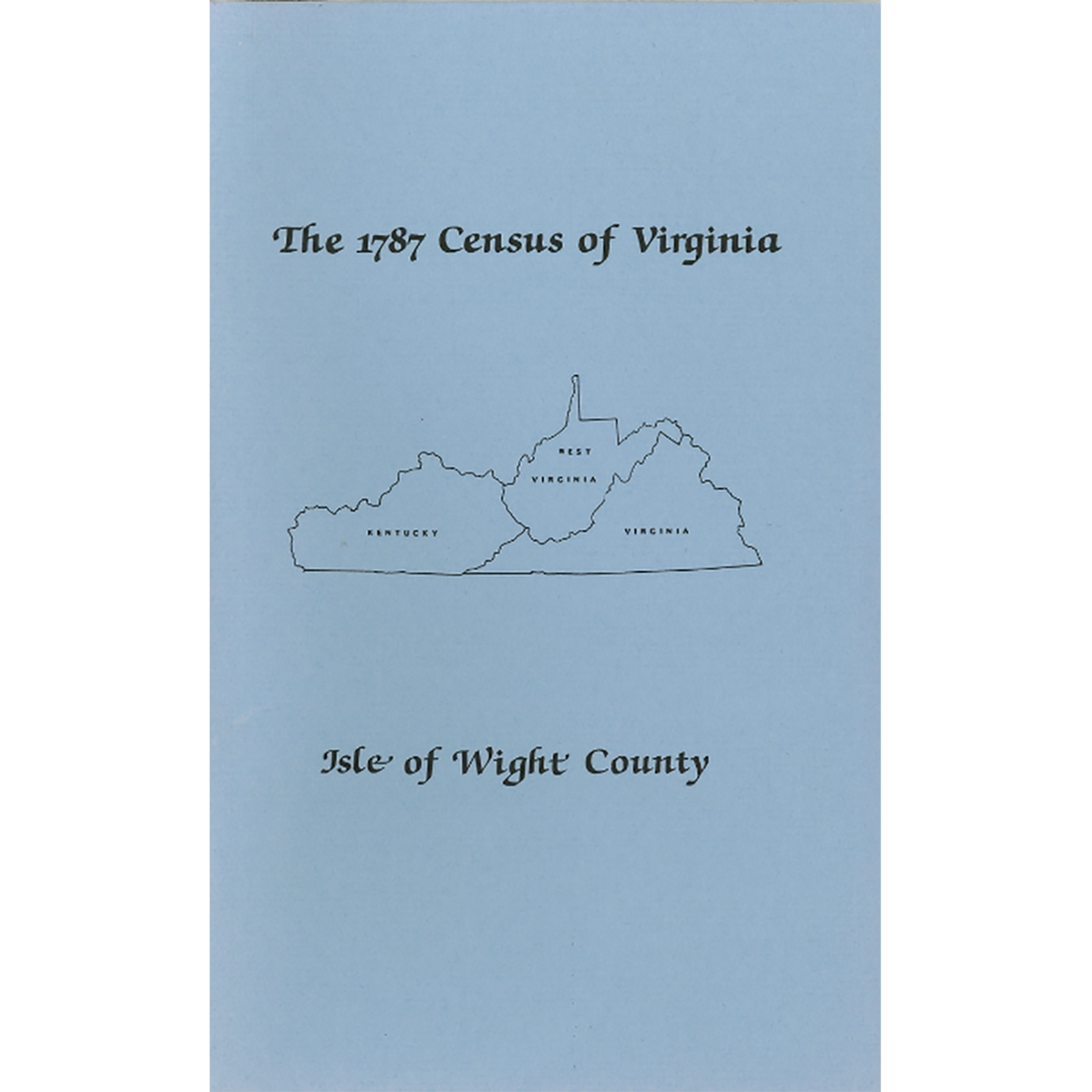 The Personal Property Tax Lists for the Year 1787 for Isle of Wight County, Virginia
