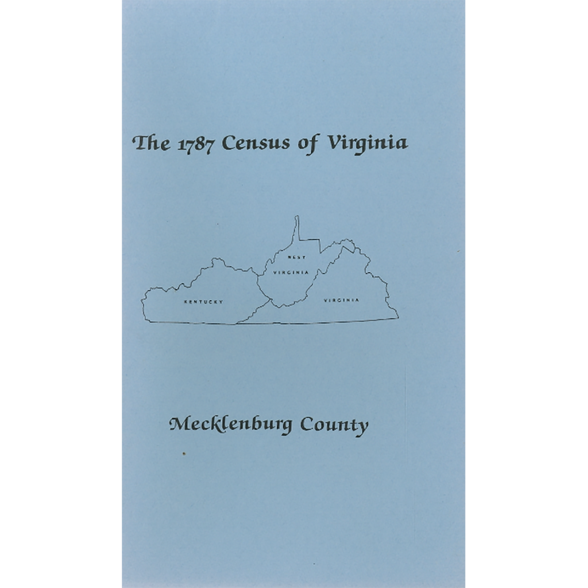 The Personal Property Tax Lists for the Year 1787 for Mecklenburg County, Virginia