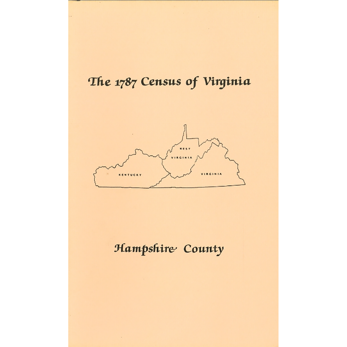 The Personal Property Tax Lists for the Year 1787 for Hampshire County, Virginia [now West Virginia]