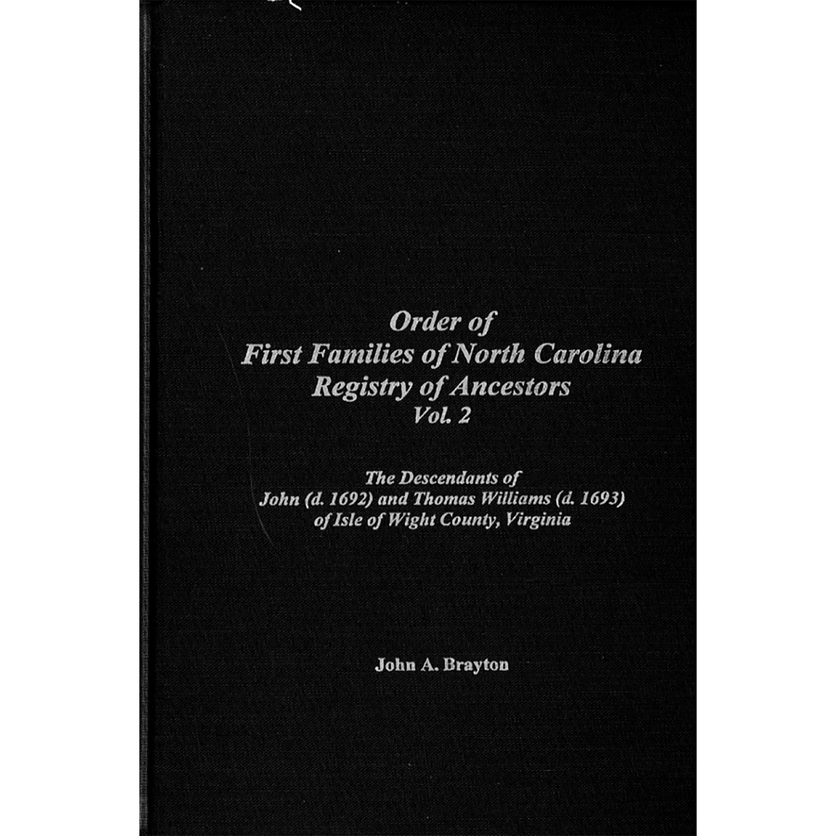 Order of First Families of North Carolina: Registry of Ancestors, Volume 2