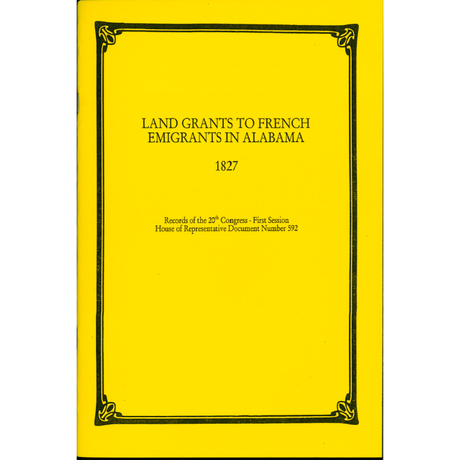 Land Grants Made to French Emigrants in Alabama: 1827