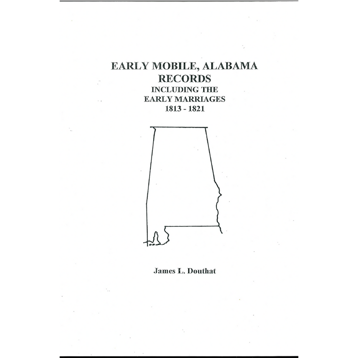 Early Mobile, Alabama Records including the Early Marriages 1813-1821