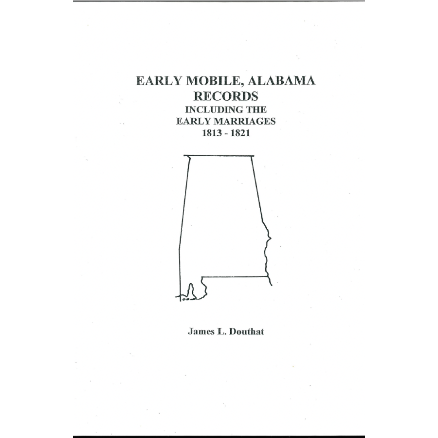 Early Mobile, Alabama Records including the Early Marriages 1813-1821