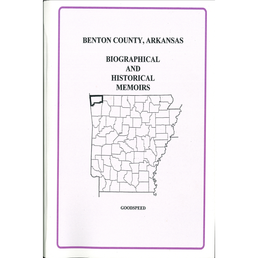 Benton County, Arkansas History and Biographical Sketches