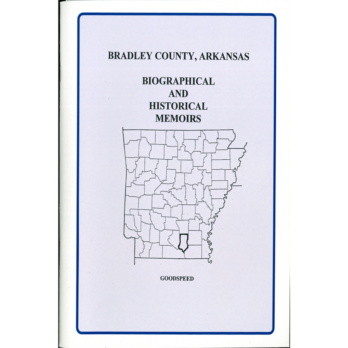 Bradley County, Arkansas Biographical and Historical Memoirs
