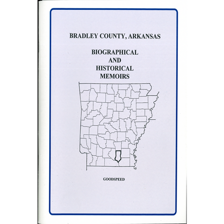 Bradley County, Arkansas Biographical and Historical Memoirs
