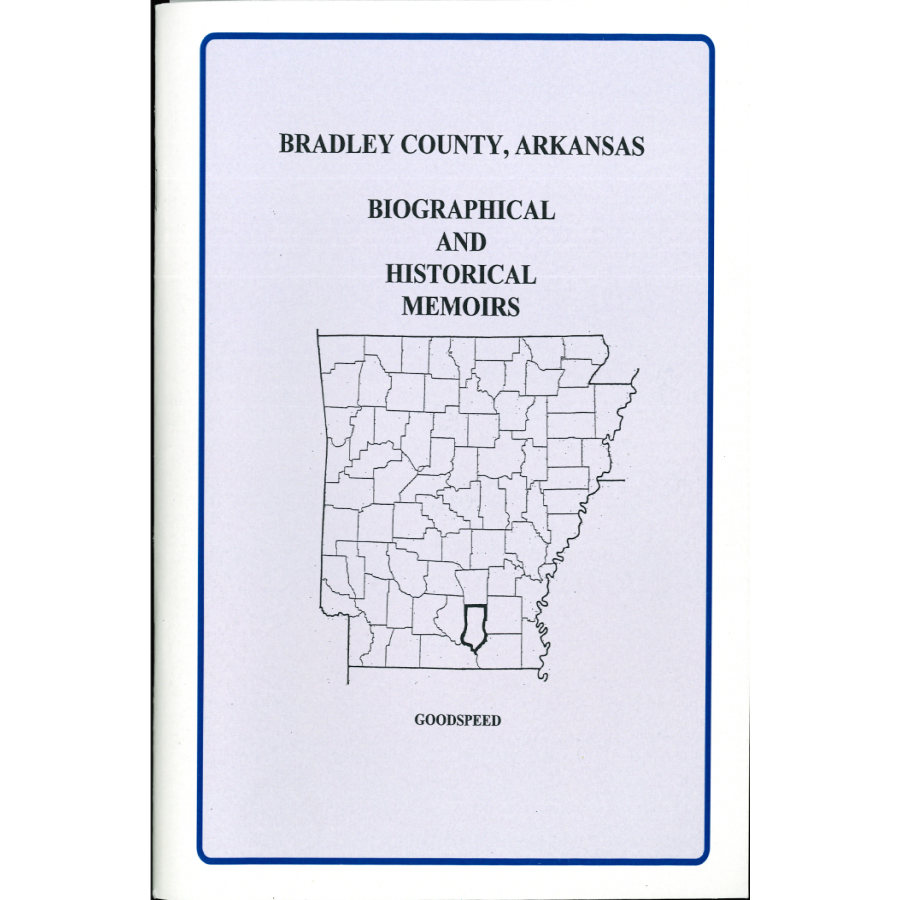 Bradley County, Arkansas History and Biographical Sketches