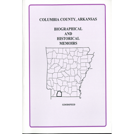 Columbia County, Arkansas Biographical and Historical Memoirs