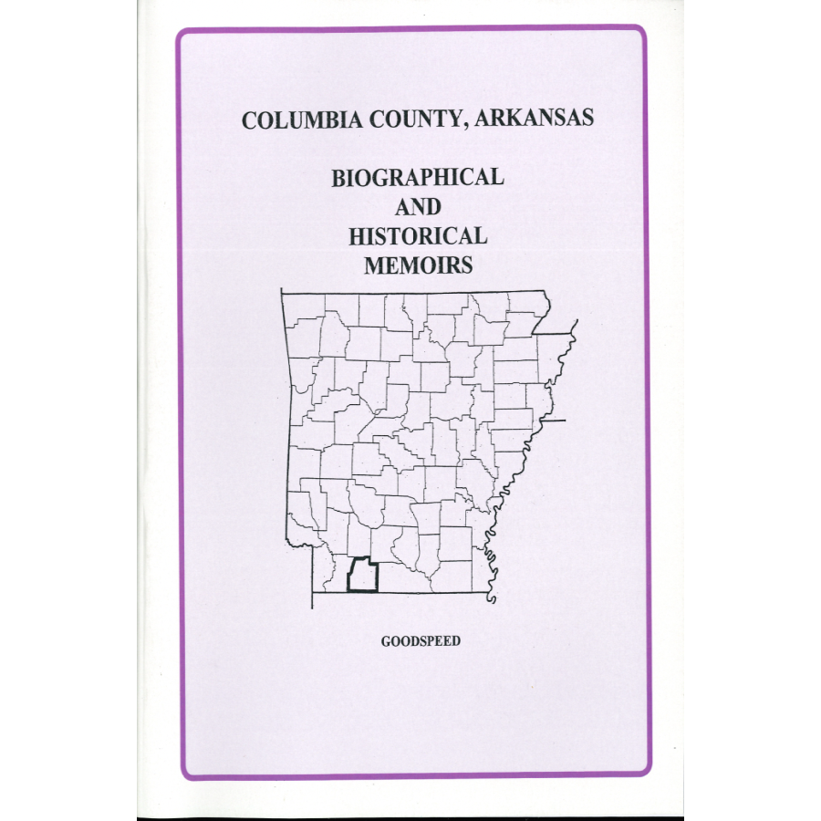 Columbia County, Arkansas Biographical and Historical Memoirs