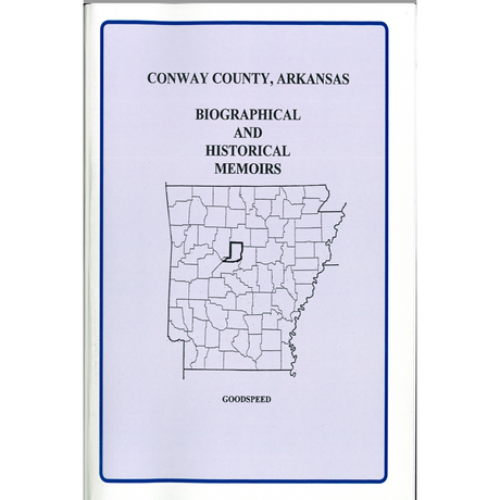 Conway County, Arkansas Biographical and Historical Memoirs