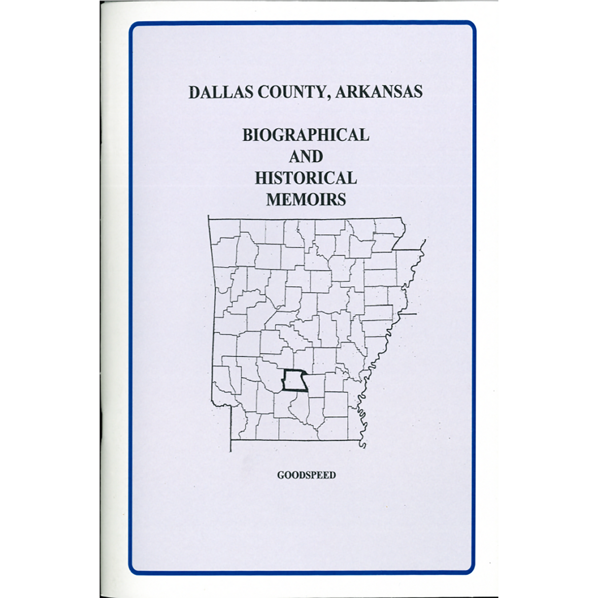 Dallas County, Arkansas Biographical and Historical Memoirs