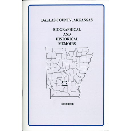 Dallas County, Arkansas Biographical and Historical Memoirs