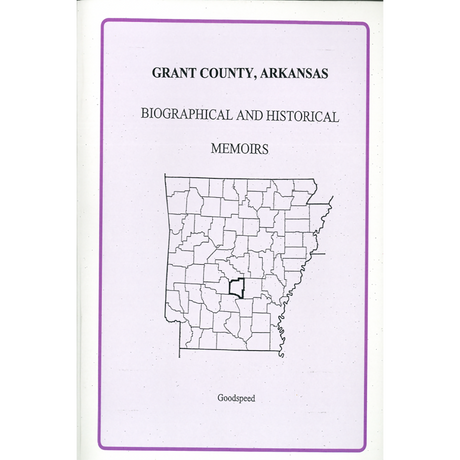 Grant County, Arkansas Biographical and Historical Memoirs